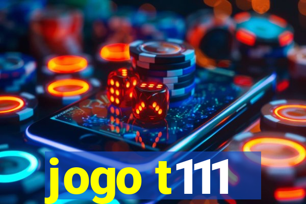 jogo t111